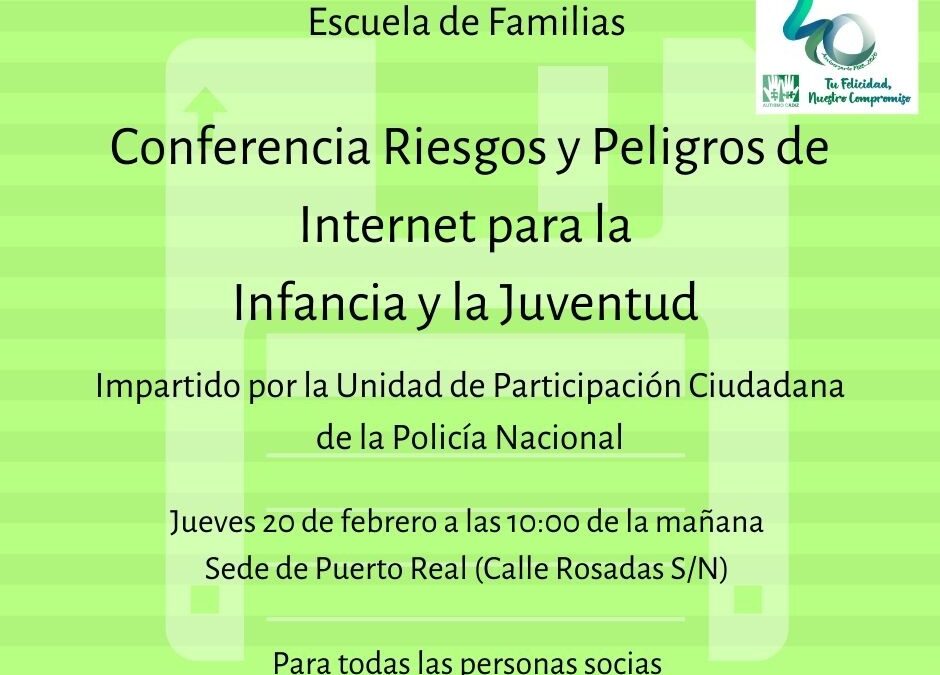 Escuelas de familias: «Riesgos y Peligros de Internet en la Infancia y en la Juventud» (PUERTO REAL)