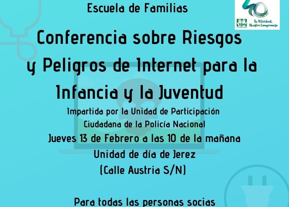 Escuelas de familias: “Riesgos y Peligros de Internet en la Infancia y en la Juventud”