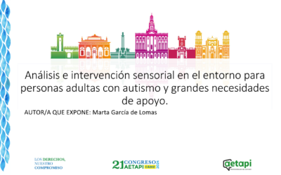 La mejora de la calidad de vida de adultos con autismo a través del análisis e intervención sensorial centrará una comunicación en el Congreso de Aetapi